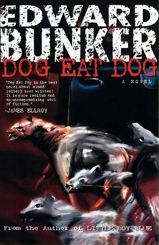 Dog Eat Dog, De Edward Bunker. Editorial St Martins Press, Tapa Blanda En Inglés
