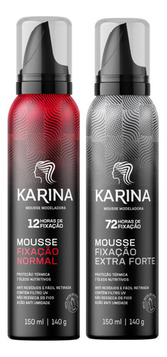 Kit 2 Mousse Karina Fixaçao Normal E Extra Forte 72h