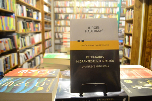 Refugiados, Migrantes E Integración. Jürgen Habermas.