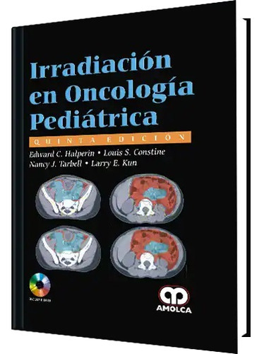 Irradiación En Oncología Pediátrica. 5 Edición