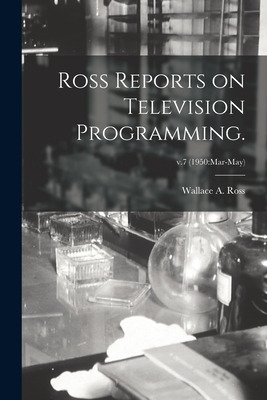 Libro Ross Reports On Television Programming.; V.7 (1950:...