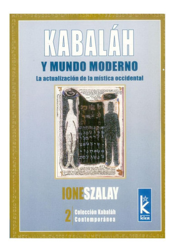 Kabalah Y Mundo Moderno - Ione Szalay Ione Szalay Kier Edit