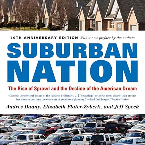 Suburban Nation: The Rise Of Sprawl And The Decline Of The American Dream, De Duany, Andres. Editorial North Point Press, Tapa Blanda En Inglés