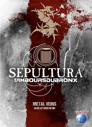 Sepultura - Metal Veins - Alive At Rock In Rio - Dvd