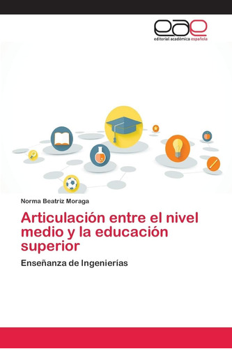 Libro: Articulación Entre El Nivel Medio Y La Educación Supe