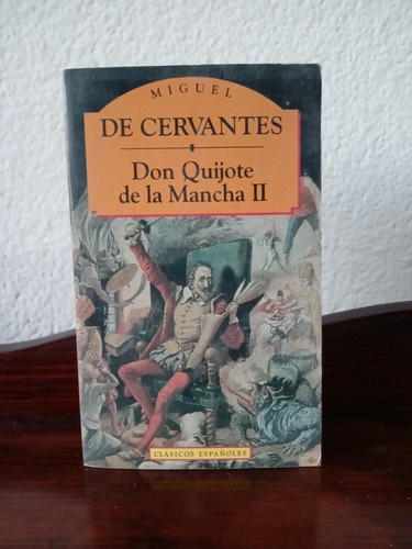 Don Quijote De La Mancha - 2da Parte -  Miguel De Cervantes 