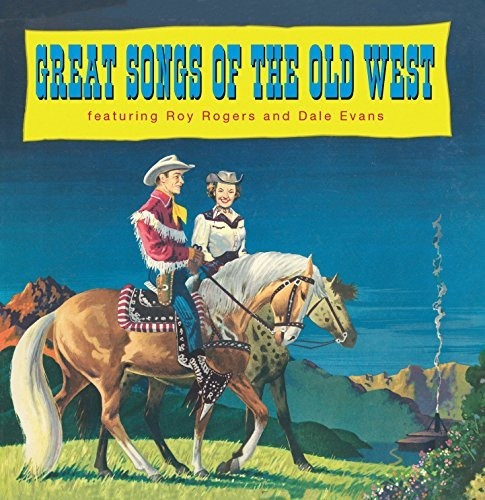 Rogers Roy & Evans Dale Great Songs Of The Old West  Cd