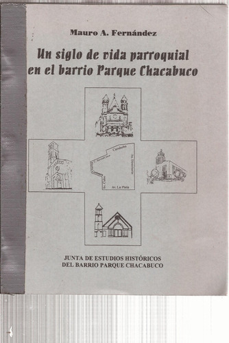 Fernández Un Siglo Vida Parroquial Barrio Parque Chacabuco 