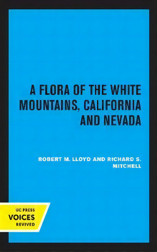A Flora Of The White Mountains, California And Nevada, De Robert M. Lloyd. Editorial University Of California Press, Tapa Blanda En Inglés