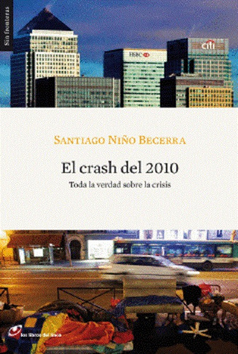 El crash del 2010, de Niño Becerra, Santiago. Editorial Lince, tapa blanda en español, 2017