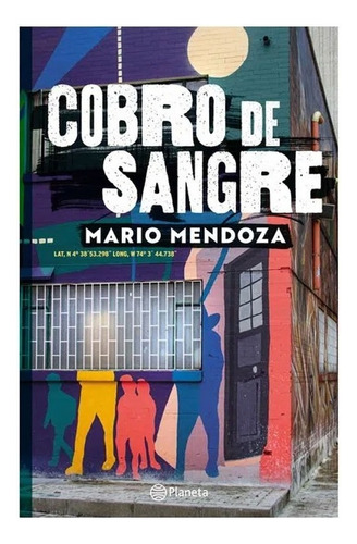 Libro Fisico Cobro De Sangre.  Mario Mendoza. 2022