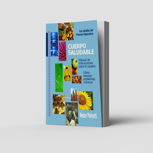 Cuerpo Saludable: Manual De Instrucciones | Nestor Palmetti