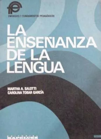 La Enseñanza De La Lengua Martha Salotti - Tobar Garcia