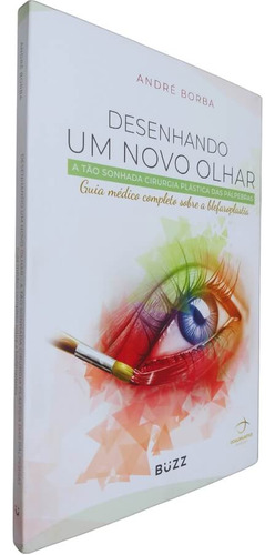 Desenhando Um Novo Olhar: A Tão Sonhada Cirurgia Plástica Das Pálpebras, De André Borba., Vol. 2. Editorial Buzz, Tapa Mole, Edición 1 En Português, 2022