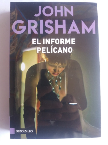 John Grisham  El Informe Pelícano.