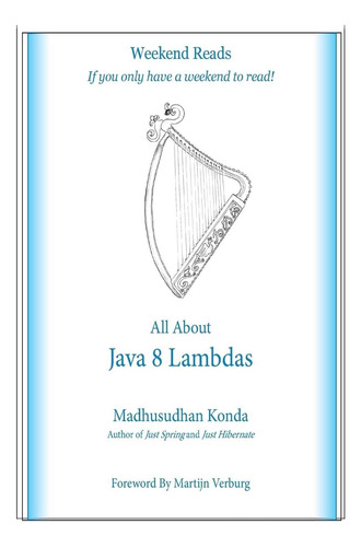 Libro: Todo Sobre Java 8 Lambdas: Presentamos Java 8 Lambdas