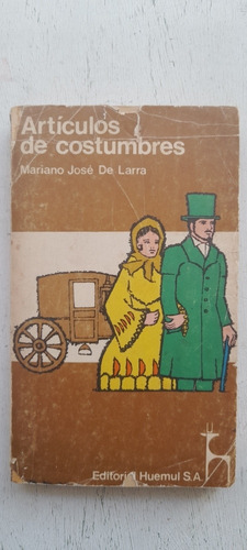 Artículos De Costumbres De Mariano José De Larra - Huemul