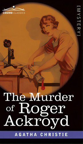 The Murder Of Roger Ackroyd, De Christie, Agatha. Editorial Cosimo Classics, Tapa Dura En Inglés