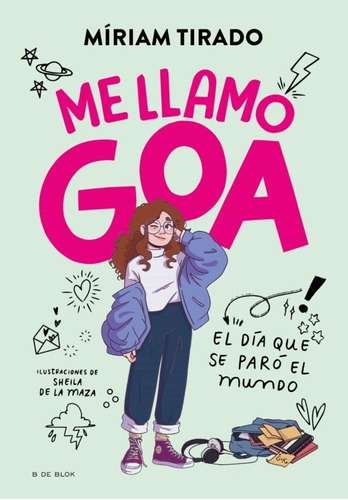 Me Llamo Goa, De Tirado, Miriam. Editorial B De Blok, Tapa Dura En Español