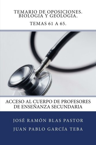 Temario De Oposiciones. Biologia Y Geologia. Temas 61 A 65.