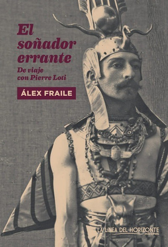 El Soñador Errante, De Alex Fraile. Editorial La Línea Del Horizonte En Español