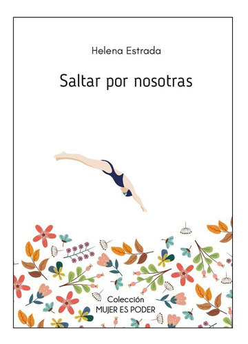 Imagen 1 de 4 de Saltar Por Nosotras - Libro Helena Estrada