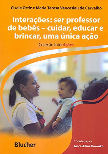 Libro Interações Ser Professor De Bebês Cuidar Educar E Brin