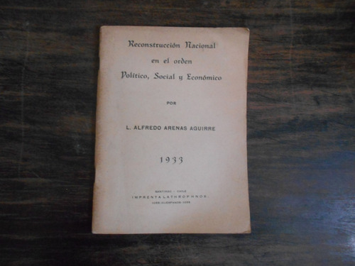 Reconstrucción Nacional En Orden Político.. Alfredo Arenas.