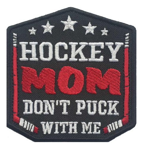 Mamá De Hockey, No Juegues Conmigo. Parche Bordado. Tamaño: 