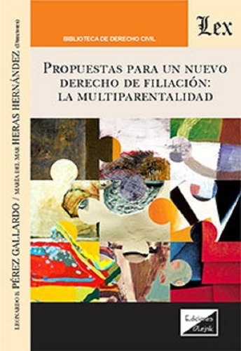 Propuestas Derecho Filiación Multiparentalidad Perez Gallard