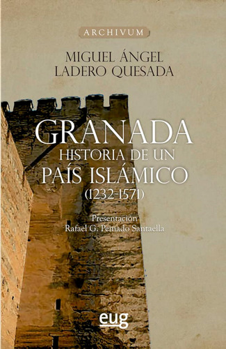 Granada Historia De Un Pais Islamico (1232-1571): Historia D