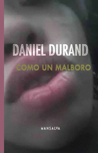 Daniel Durand Como Un Malboro Mansalva Villa Urquiza