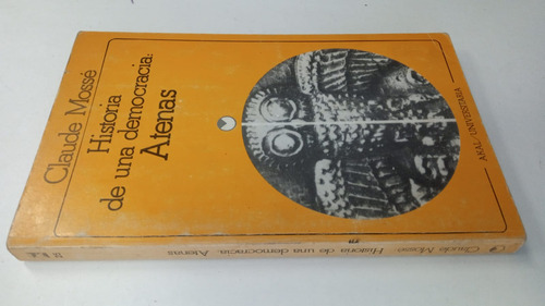 Historia De Una Democracia : Atenas - Claude Mosse - Akal (Usado)