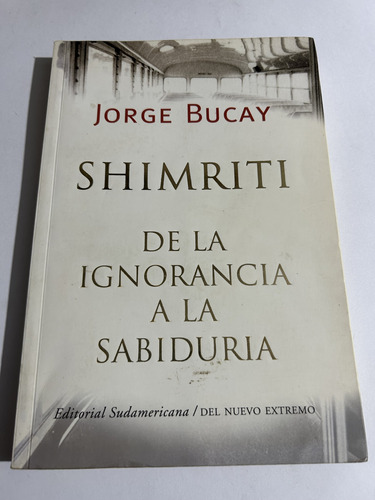 Libro Shimriti - De La Ignorancia A La Sabiduría Jorge Bucay