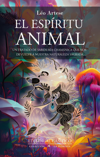 EL ESPÍRITU ANIMAL, de LÉO ARTESE. Editorial Cantico, tapa blanda en español