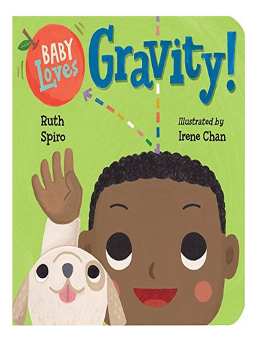 Baby Loves Gravity! - Ruth Spiro, Irene Chan. Eb03