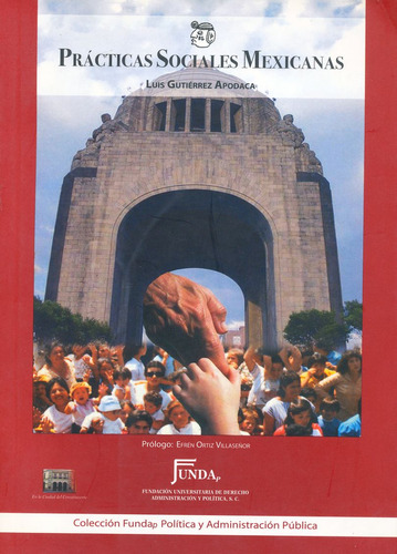 Practicas Sociales Mexicanas, De Gutierrez Apodaca, Luis. Editorial Fundap (fundacion Universitaria De Derecho Administracion Y Politica), Tapa Blanda, Edición 1.0 En Español, 2006