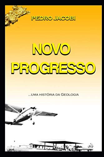 Novo Progresso: Uma História Da Geologia