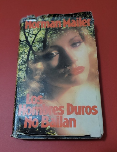 Norman Mailer - Los Hombres Duros No Bailan