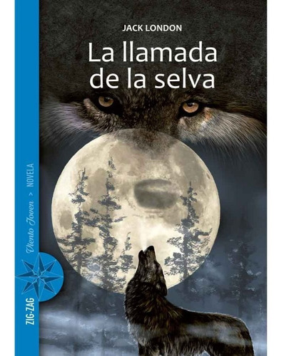 Libro La Llamada De La Selva. Jack London. Zig Zag