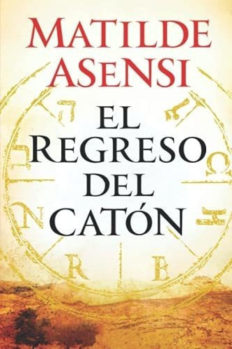 El Regreso Del Caton (saga Caton) - Asensi, Matilde, de Asensi, Mati. Editorial Independently Published en español