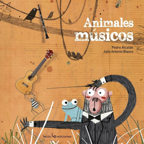 Animales Músicos, De Pedro Alcalde. Editorial Lectio, Tapa Dura, Edición 1 En Español, 2017
