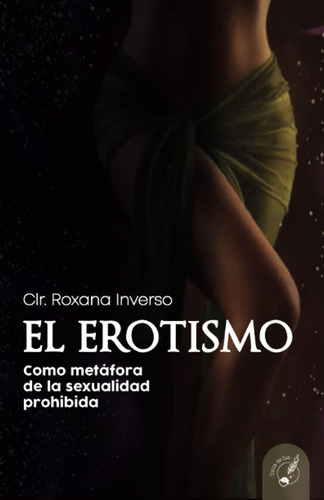 Libro: El Erotismo: Como Metáfora De La Sexualidad Prohibida
