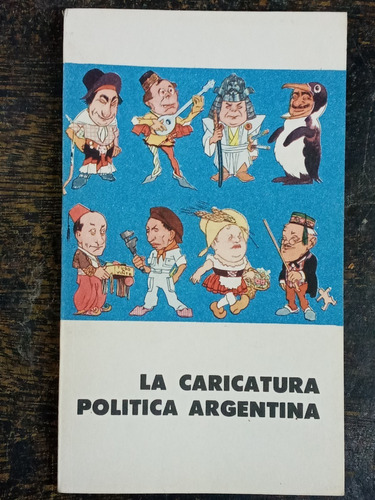 La Caricatura Politica Argentina * Amadeo Dell´ Acqua * 