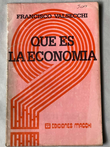 Que Es La Economía = Francisco Valsecchi