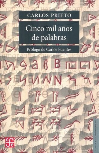 Cinco mil años de palabras, de PRIETO, CARLOS., vol. Volumen Unico. Editorial Fondo de Cultura Económica, edición 1 en español