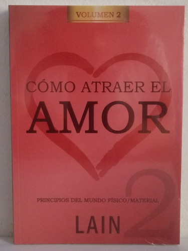 Como Atraer El Amor Vol 2 / Lain