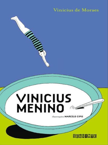 Vinicius Menino, De Moraes, Vinicius De. Editora Seguinte, Capa Mole, Edição 1ª Edição - 2009 Em Português