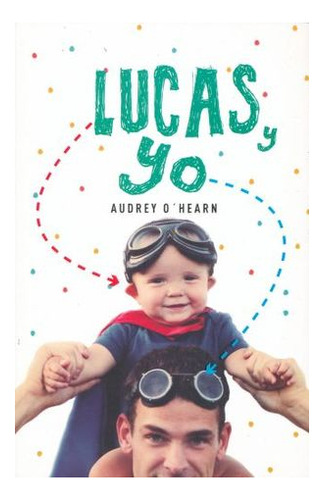 Libro Lucas Y Yo / 2 Ed. / Loran Original