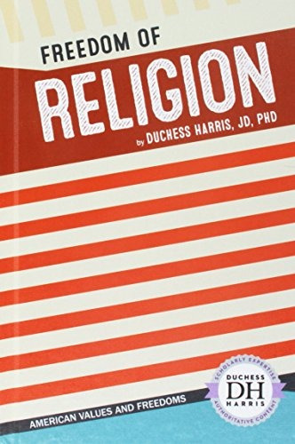 Freedom Of Religion (american Values And Freedoms)